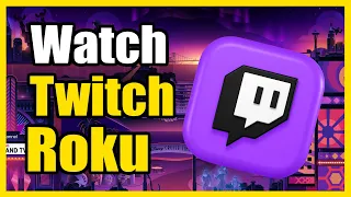 How to Watch Twitch on your ROKU 4k Express Fast Tutorial