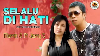 Download SELALU DI HATI - Morrin S ft Jerry S MP3