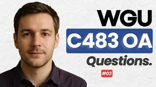 WGU C483 OA Real-Style Q A Walkthrough - Pass on First Attempt