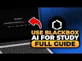 How To Use Blackbox AI To Study BEST FULL GUIDE NO Yapping To The Point FAST EASY