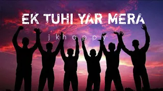 ek tu hi yaar mera mujhko kya duniya se lena hindi song 