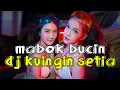 Download Lagu DJ KUINGIN SETIA !! KU TAK MUNGKIN MENCINTAIMU KARENA HATIKU TELAH DIMILIKI DIA - JUNGLE DUTCH  2021
