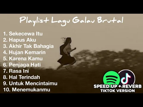 Download MP3 Playlist Lagu Galau Brutal🥀Speed Up + Reverb Viral TikTok 2024 Sekecewa Itu, Hapus Aku