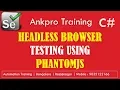Selenium with C 54 - Selenium headless browser testing example using Phantom js headless browser
