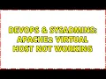 DevOps SysAdmins Apache2 virtual host not working
