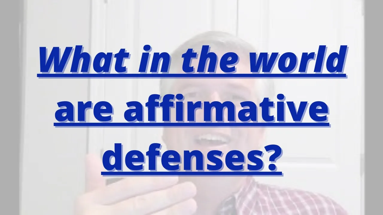 What in the world are affirmative defenses?
