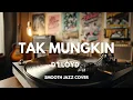 Lagu Tak Mungkin - D'Lloyd | Smooth Jazz Cover by The Vinyl