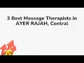 3 Best Massage Therapists in AYER RAJAH Central Body wellness centres