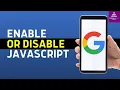 How to ENABLE or DISABLE JavaScript in Google Chrome on Android
