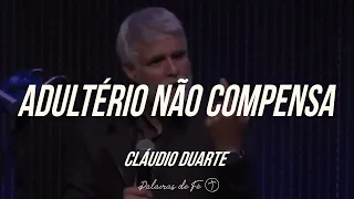 Cláudio Duarte - Palestra para casais - Adultério não compensa | Palavras de Fé