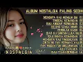 Lagu ALBUM NOSTALGIA PALING SEDIH 😭 MENGAPA KAU MEMILIH DIA 💔 COCOK UNTUK MENEMANI HARI HARI