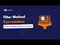 Filter Methods Correlation Feature Selection for Machine Learning