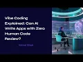 Vibe Coding Explained How AI Can Build Apps with Zero Human Code Review