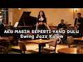 Lagu Aku Masih Seperti Yang Dulu | Tak Ingin Sendiri