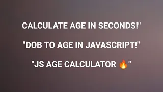 Age Calculator Using JavaScript Calculate Your Age with Date of Birth