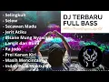 Dj dangdut terbaru full bass paling enak. dj Selingkuh, dj Jerit Atiku, dj Indah Pada Waktunya