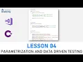 Lesson 04 - Parametrization and Data Driven Testing Visual Studio and C