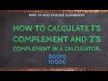 How to calculate 1 s complement and 2 s complement in a calculator