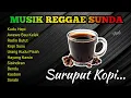 Download Lagu LAGU VIRAL REGGAE SUNDA MANTAP SAMBIL KERJA