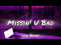 Download Lagu Lvni Brynn - Missin' U Bad 【 Lyric Video 】