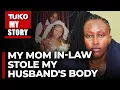 Download Lagu She took my husband's body and buried him without my knowledge | Tuko TV