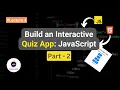 Build an Interactive Quiz App JavaScript Part-2 Project for Beginners Missing Code