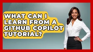 What Can I Learn From a GitHub Copilot Tutorial - Learning To Code With AI