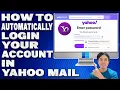 How To Enable Automatically Login Account in Yahoo Mail Guide