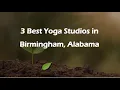 3 Best Yoga Studios in Birmingham Alabama Yoga Classes