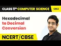 Hexadecimal to Decimal Conversion - Encoding Schemes Number System Class 11 Computer Science Ch2
