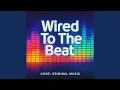 Download Lagu “Wired To The Beat” (Dance)