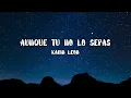 Aunque tu no lo sepas - carin leon (letra)