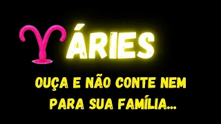 ♈️ÁRIES🤫OUÇA E NÃO CONTE NEM PARA SUA FAMÍLIA...