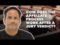 How Does The Appellate Process Work After A Large Jury Verdict