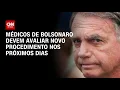 Lagu Médicos vão reavaliar Bolsonaro na segunda (29) sobre procedimento contra soluço | BASTIDORES CNN