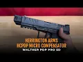 Herrington Arms Micro Compensator Walther PDP Pro SD - Review