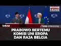 Download Lagu [BREAKING NEWS] Prabowo Bertemu Komisi Uni Eropa dan Raja Belgia| tvOne