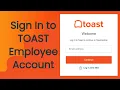 How to Sign in to Toast Employee Account Online Toast Employee Account Log in