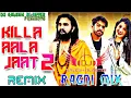 Download Lagu Killa  ala jaat 2 remix song