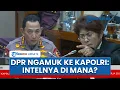 Lagu Tunjuk-tunjuk! DPR PDIP Ngamuk ke Kapolri: Intelnya di Mana? Kami Kenyang dengan Kasus Kekerasan