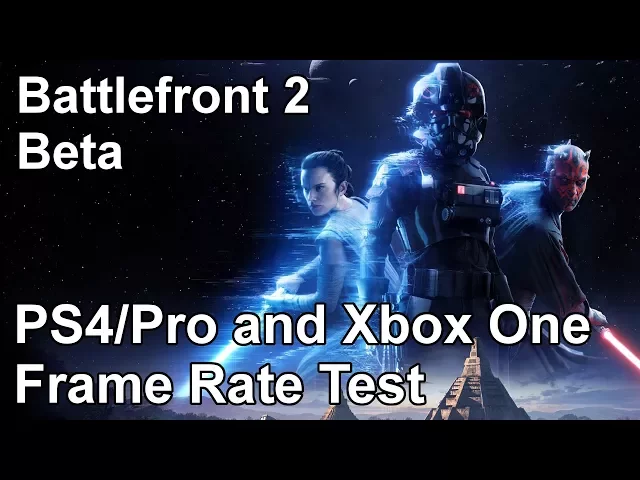 Star Wars Battlefront 2 PS4 vs PS4 Pro vs Xbox One Frame Rate Test (Beta)