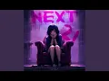 Download Lagu NEXT 2! (Slowed)