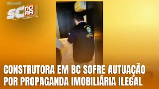 CRECI e Procon fiscalizam construtora e aplicam autuação em BC