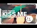 Lagu Katy Perry - Kiss Me (QUATTROTEQUE Remix)