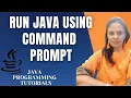 How to Run Java Program Using Command Prompt Setting Path for Java