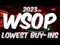 2023 WSOP - LOWEST BUY-INS