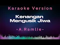 Kenangan Mengusik Jiwa - A.Ramlie - Karaoke