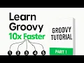 Groovy Tutorial - Part I
