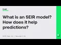 COVID DATA 101 What is an SEIR Model
