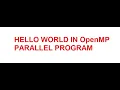 Hello World Parallel Program in OpemMP